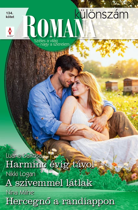 Luana DaRosa: Harminc évig távol; Nikki Logan: A szívemmel látlak; Nina Milne: Hercegnő a randiappon