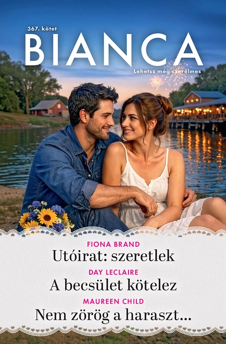 Fiona Brand: Utóirat: szeretlek; Day Leclaire: A becsület kötelez; Maureen Child: Nem zörög a haraszt…