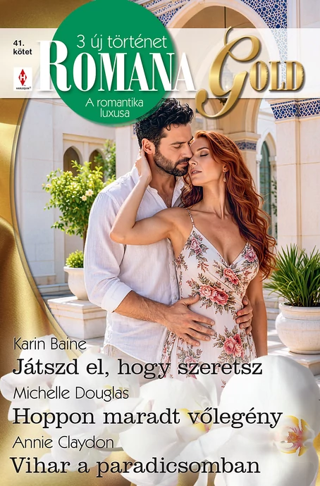 Karin Baine: Játszd el, hogy szeretsz; Michelle Douglas: Hoppon maradt vőlegény; Annie Claydon: Vihar a paradicsomban