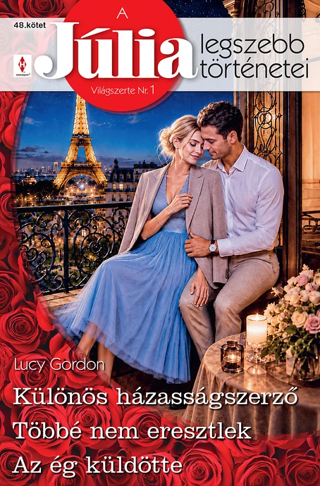 Lucy Gordon: Különös házasságszerző; Lucy Gordon: Többé nem eresztlek; Lucy Gordon: Az ég küldötte