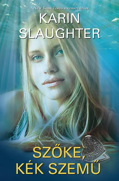 Karin Slaughter: Szőke, kék szemű