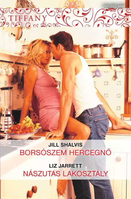 Jill Shalvis: Borsószem hercegnő; Liz Jarrett: Nászutas lakosztály