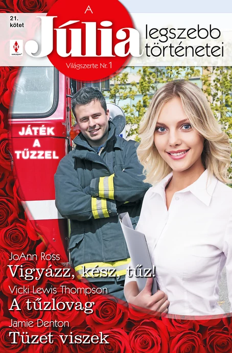JoAnn Ross: Vigyázz, kész, tűz!; Vicki Lewis Thompson: A tűzlovag; Jamie Denton: Tüzet viszek