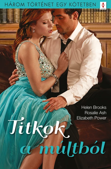 Helen Brooks: Az élet iskolája; Rosalie Ash: A vadőr lánya; Elizabeth Power: Szélhámosnők kíméljenek!