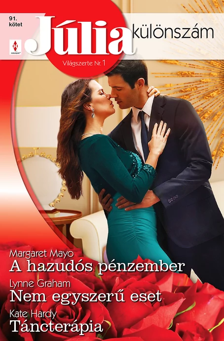 Margaret Mayo: A hazudós pénzember; Lynne Graham: Nem egyszerű eset; Kate Hardy: Táncterápia