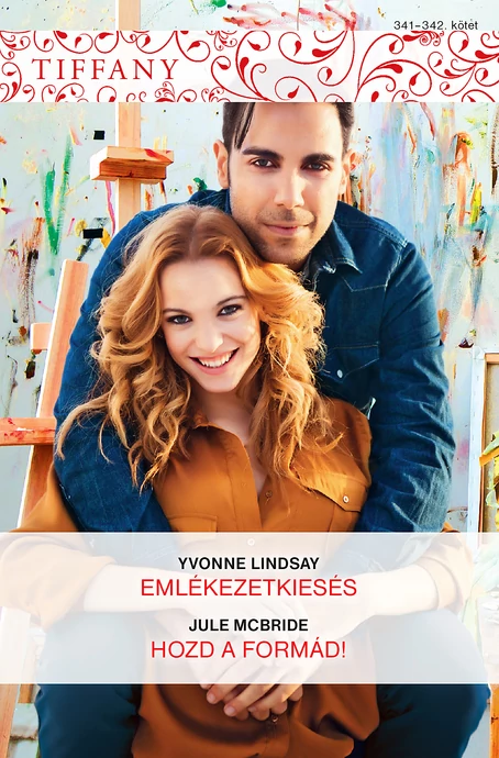 Yvonne Lindsay: Emlékezetkiesés; Jule McBride: Hozd a formád!