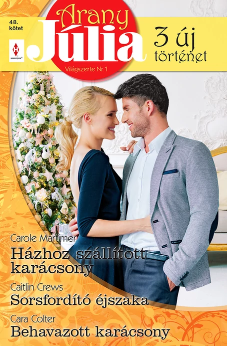 Carole Mortimer: Házhoz szállított karácsony; Caitlin Crews: Sorsfordító éjszaka; Cara Colter: Behavazott karácsony