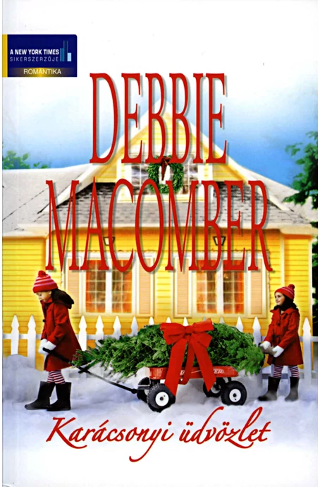 Debbie Macomber: Fenyves sétány 7/B; Debbie Macomber: Majd ha piros hó esik