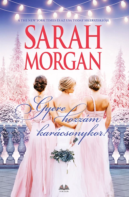 Sarah Morgan: Gyere hozzám karácsonykor!