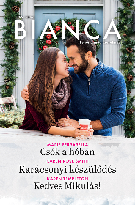 Marie Ferrarella: Csók a hóban; Karen Rose Smith: Karácsonyi készülődés; Karen Templeton: Kedves Mikulás!