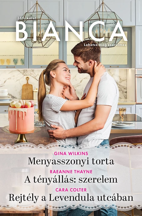 Gina Wilkins:Menyasszonyi torta; RaeAnne Thayne:A tényállás: szerelem ; Cara Colter: Rejtély a Levendula utcában