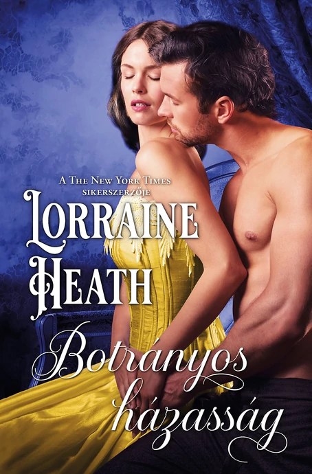 Lorraine Heath: Botrányos házasság (Sins for All Seasons 6/5.)