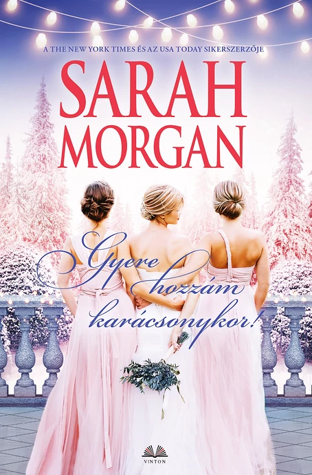 Sarah Morgan: Gyere hozzám karácsonykor!