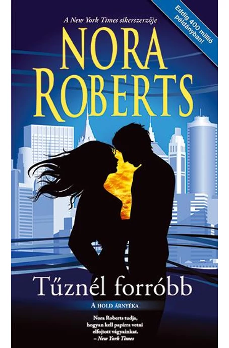 Nora Roberts: Tűznél forróbb 