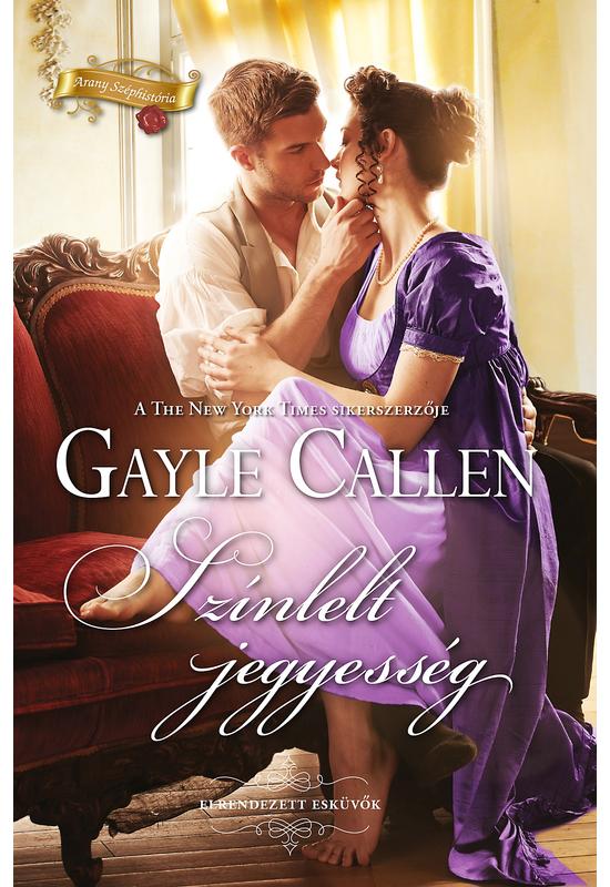 Gayle Callen: Színlelt jegyesség (Elrendezett esküvők 3/2.)