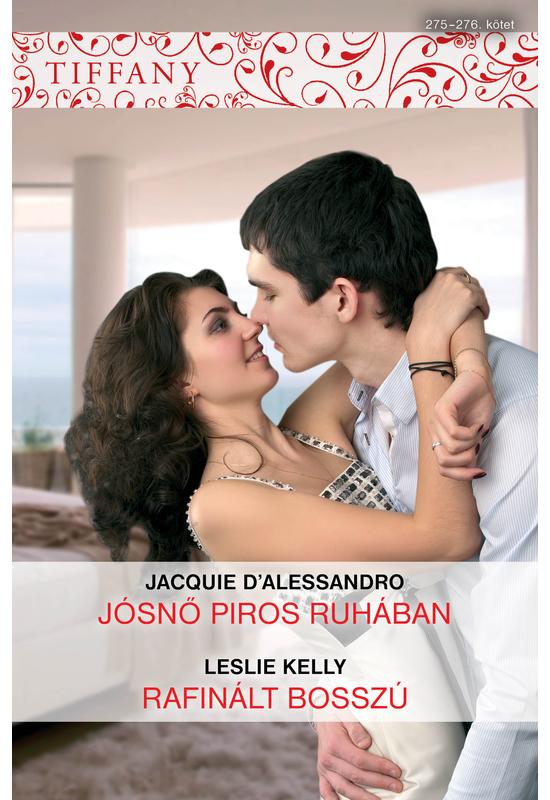 Jacquie D'Alessandro: Jósnő piros ruhában; Leslie Kelly  Rafinált bosszú