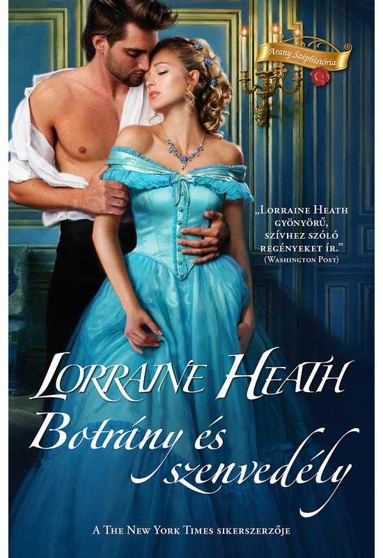 Lorraine Heath: Botrány és szenvedély