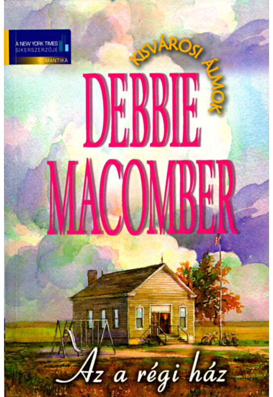 Debbie Macomber: Az a régi ház