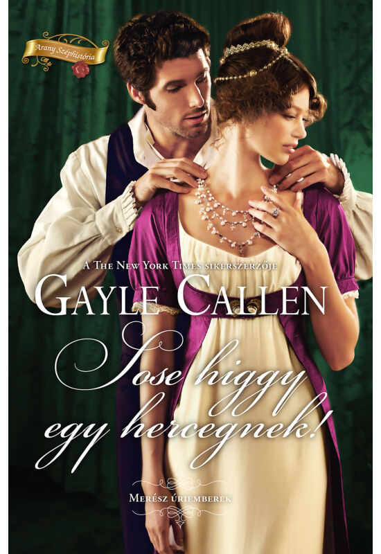 Gayle Callen: Sose higgy egy hercegnek! (E-könyv)