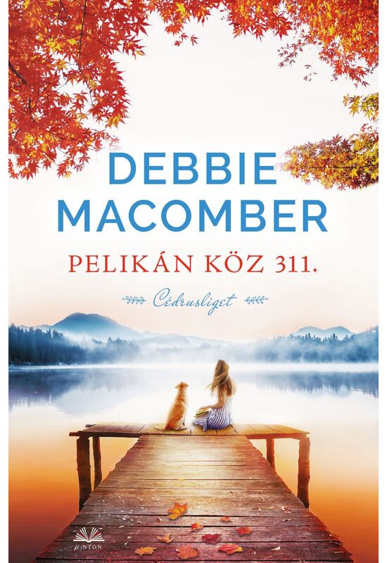 Debbie Macomber: Pelikán köz 311. (Cédrusliget 12/3.)