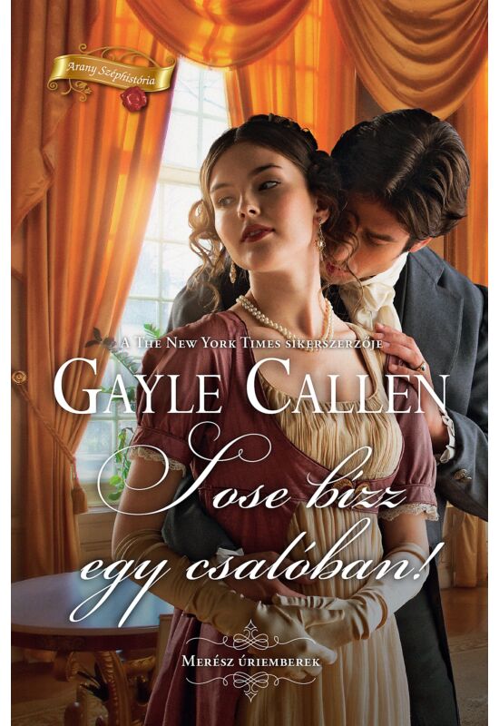 Gayle Callen: Sose bízz egy csalóban!