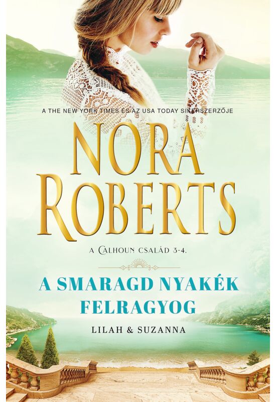 Nora Roberts: A smaragd nyakék felragyog (A Calhoun család 5/3-4.)