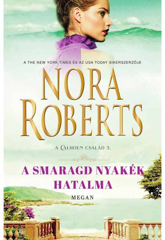 Nora Roberts: A smaragd nyakék hatalma (A Calhoun család 5/5.)